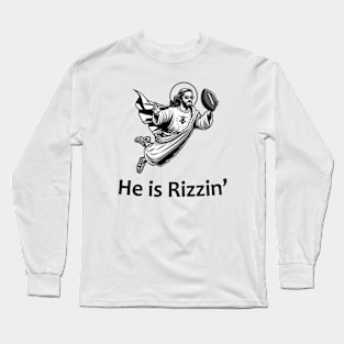 He Is Rizzin' Long Sleeve T-Shirt